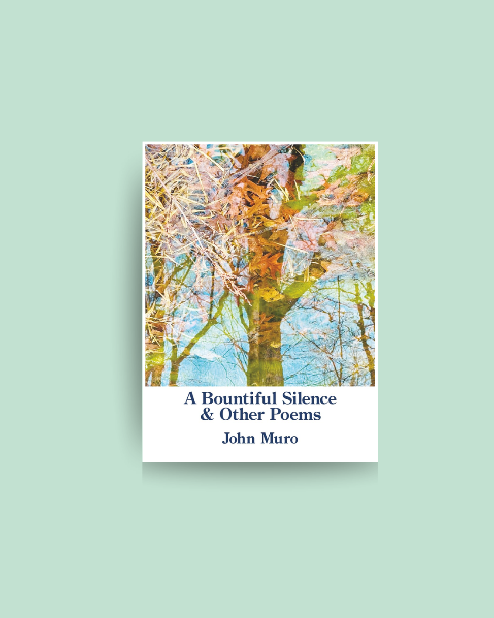 Book Review of  John Muro’s ‘A Bountiful&nbsp;Silence’
