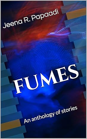 Book Cover of Fumes, An Anthoology of stories.