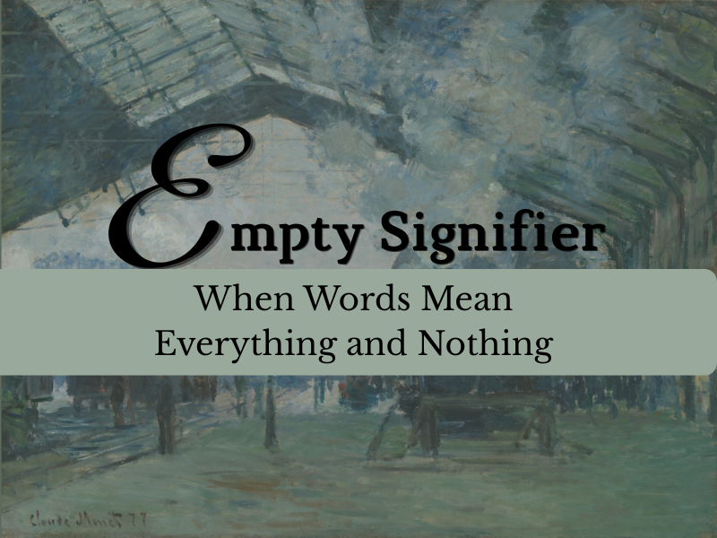 Empty Signifier: When Words Mean Everything and Nothing