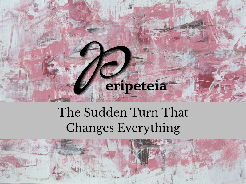 Peripeteia: The Sudden Turn That Changes Everything